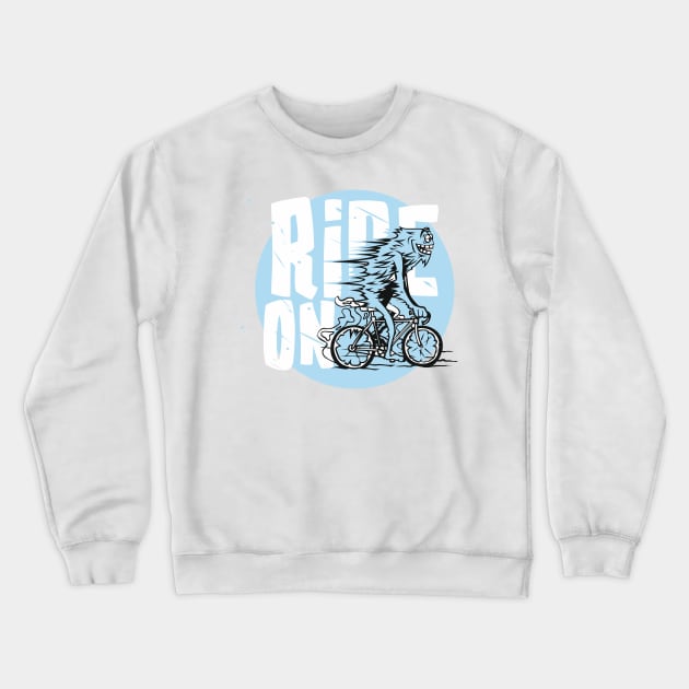 Ride On Crewneck Sweatshirt by Whatastory